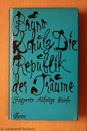 Die Republik der Träume (Fragmente, Aufsätze, Briefe, Grafiken) von Schulz, Bruno: Good Hardcover…