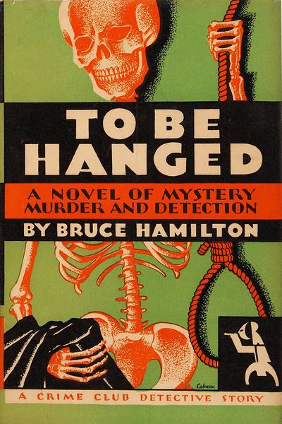 Bruce Hamilton - To Be Hanged (1930, 1st Edition, The Crime Club, Doubleday, Doran & Company, Garde…